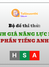 Bộ đề thi thử Đánh Giá Năng Lực HSA Phần Tiếng Anh Có Đáp Án
